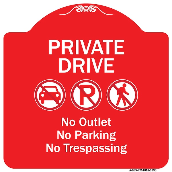 Private Drive No Outlet No Parking And No Trespassing Heavy-Gauge Aluminum Sign, 18" H, RW-1818-9930